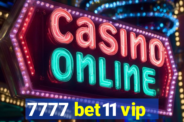 7777 bet11 vip